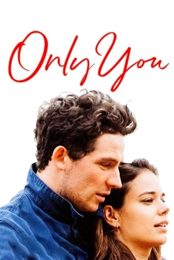 Watch Only You Movies for Free