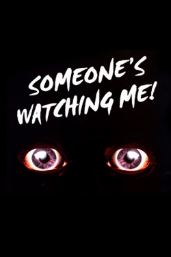 Watch Someone's Watching Me! Movies for Free