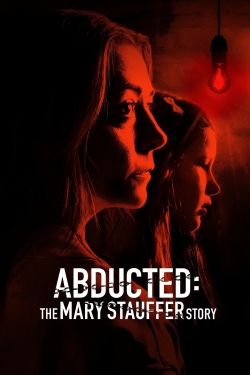 Watch Abducted: The Mary Stauffer Story Movies for Free