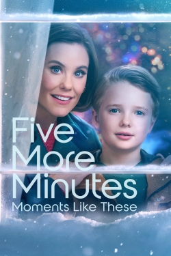 Watch Five More Minutes: Moments Like These Movies for Free