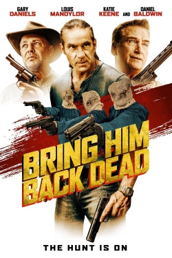 Watch Bring Him Back Dead Movies for Free