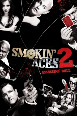 Watch Smokin' Aces 2: Assassins' Ball Movies for Free