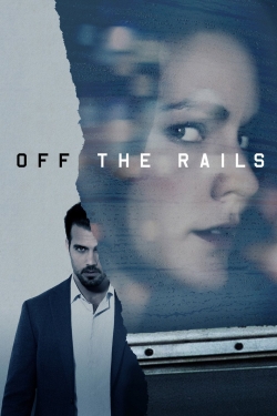 Watch Off the Rails Movies for Free