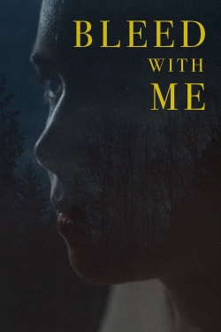 Watch Bleed with Me Movies for Free