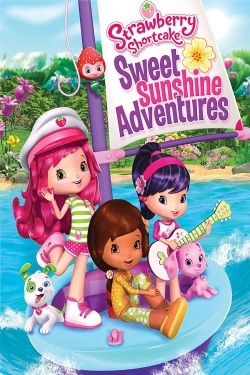 Watch Strawberry Shortcake: Sweet Sunshine Adventures Movies for Free