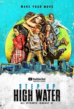 Watch Step Up: High Water Movies for Free