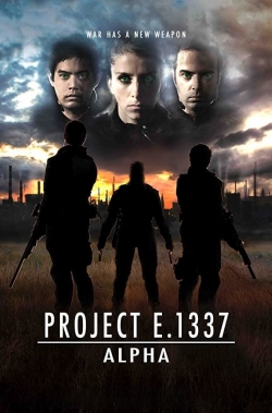 Watch Project E.1337: ALPHA Movies for Free