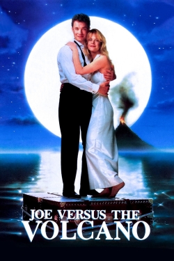 Watch Joe Versus the Volcano Movies for Free