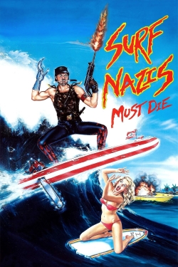 Watch Surf Nazis Must Die Movies for Free